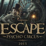 Escape Psycho Circus 2015:  The Essentials | Set Times, Map and More