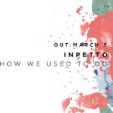 Paper Rave to Inpetto “How We Used To Do”